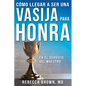 Cómo Llegar a Ser Una Vasija Para Honra - Paperback