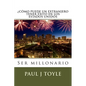 Como Puede Un Extranjero Tener Exito En Los Estados Unidos: Ser millonario - Paperback