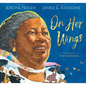 On Her Wings: The Story of Toni Morrison - Hardcover