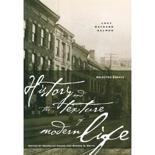 History and the Texture of Modern Life: Selected Essays - Hardcover