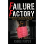 Failure Factory: How Baltimore City Public Schools Deprive Taxpayers and Students of a Future - Hardcover