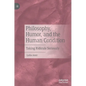 Philosophy, Humor, and the Human Condition: Taking Ridicule Seriously - Hardcover