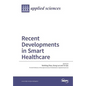 Recent Developments in Smart Healthcare - Paperback