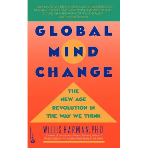 Global Mind Change: The New Age Revolution in the Way We Think - Paperback