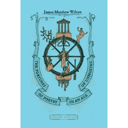 The Fortunes of Poetry in an Age of Unmaking - Hardcover