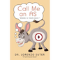 Call Me an As: "Where Is Your Dash?" - Paperback