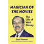 Magician of the Movies: The Life of Walt Disney - Paperback