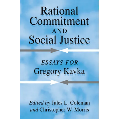Rational Commitment and Social Justice: Essays for Gregory Kavka - Paperback