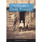 The Diary of a Dude Wrangler (LARGE PRINT) - Hardcover