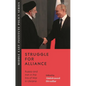 Struggle for Alliance: Russia and Iran in the Era of War in Ukraine - Hardcover