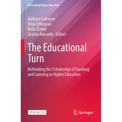 The Educational Turn: Rethinking the Scholarship of Teaching and Learning in Higher Education - Paperback