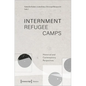 Internment Refugee Camps: Historical and Contemporary Perspectives - Paperback