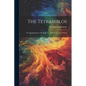 The Tetrabiblos: Or, Quadripartite of Ptolemy, Tr., With Notes, by J. Wilson - Paperback