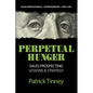 Perpetual Hunger: Sales Prospecting Lessons & Strategy - Paperback