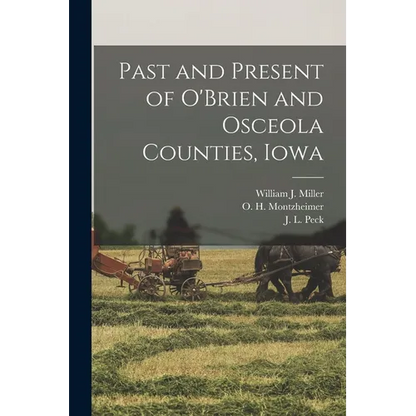Past and Present of O'Brien and Osceola Counties, Iowa - Paperback