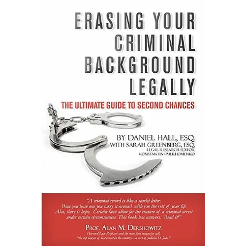Erasing Your Criminal Background Legally: The Ultimate Guide To Second Chances - Paperback