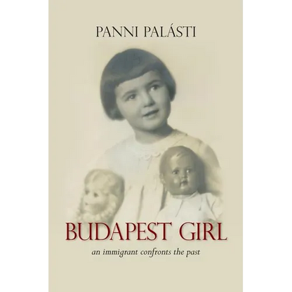 Budapest Girl: an immigrant confronts the past - Paperback