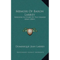 Memoir Of Baron Larrey: Surgeon-In-Chief Of The Grande Army (1861) - Hardcover