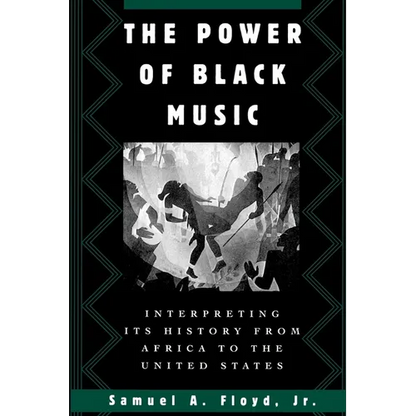 The Power of Black Music: Interpreting Its History from Africa to the United States - Paperback