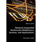Network-Integrated Multimedia Middleware, Services, and Applications - Paperback