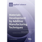 Materials Development by Additive Manufacturing Techniques - Hardcover