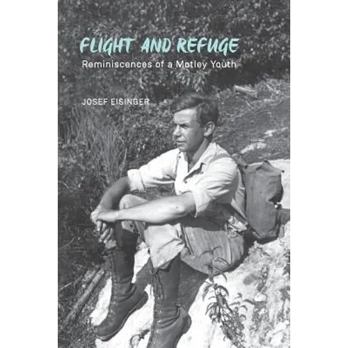 Flight and Refuge: Reminiscences of a Motley Youth - Paperback