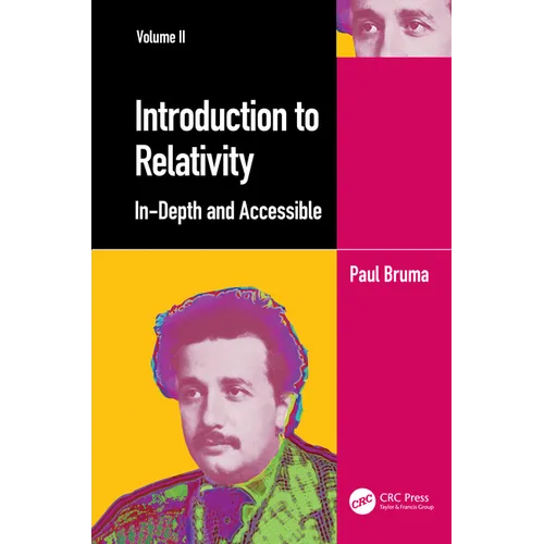 Introduction to Relativity Volume II: In-Depth and Accessible - Hardcover