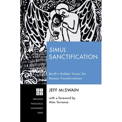 Simul Sanctification: Barth's Hidden Vision for Human Transformation - Paperback