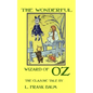 The Wonderful Wizard Of Oz - The Classic Tale by L. Frank Baum - Paperback