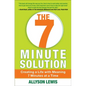 7 Minute Solution: Creating a Life with Meaning 7 Minutes at a Time - Paperback