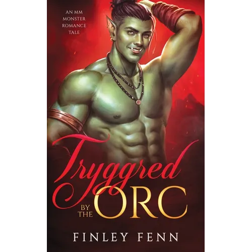 Tryggred by the Orc: An MM Monster Romance Tale - Paperback