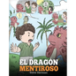 El Dragón Mentiroso: (Teach Your Dragon To Stop Lying) Un libro de dragones para enseñar a los niños a NO mentir. Una linda historia para niños para e - Hardcover