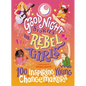 Good Night Stories for Rebel Girls: 100 Inspiring Young Changemakers - Hardcover