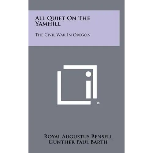 All Quiet on the Yamhill: The Civil War in Oregon - Hardcover
