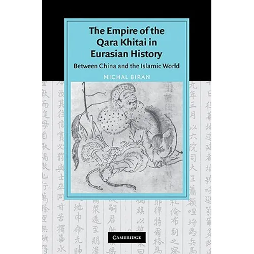 The Empire of the Qara Khitai in Eurasian History: Between China and the Islamic World - Paperback