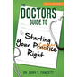 The Doctors Guide to Starting Your Practice Right - Paperback
