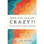 Who You Calling' Crazy: The Journey from Stigma to Therapy - Paperback