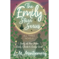 The Emily Starr Series; All Three Novels;Emily of New Moon, Emily Climbs and Emily's Quest - Paperback