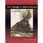 The Chicago & Alton Railroad: The Only Way - Hardcover