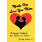 Make Her Love You More: A Romantic Cookbook for Singles & Couples - Paperback
