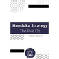 Handuka Strategy The Five O's. - Paperback