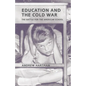 Education and the Cold War: The Battle for the American School - Paperback