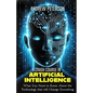 A Crash Course in Artificial Intelligence: What You Need to Know About the Technology that will Change Everything - Paperback