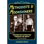 Methodists & Moonshiners: Another Prohibition Expedition Through the South ...with Cocktails - Hardcover