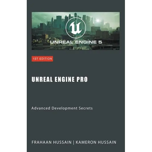 Unreal Engine Pro: Advanced Development Secrets - Paperback