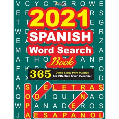 2021 SPANISH Word Search Book: 365 Dated Large Print Puzzles for Effective Brain Exercise! - Paperback