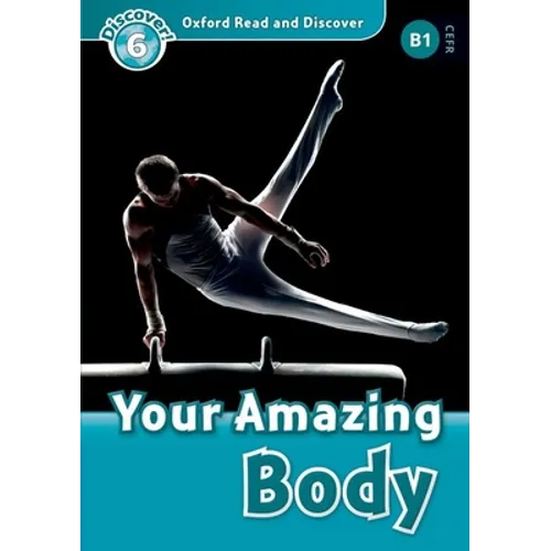 Oxford Read and Discover: Level 6: 1,050-Word Vocabularyyour Amazing Body - Paperback