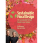 Sustainable Floral Design: The Sustainable Future Found in Our History - Hardcover