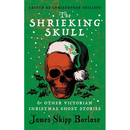 The Shrieking Skull and Other Victorian Christmas Ghost Stories - Paperback