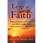 Leap of Faith: Transforming Physical and Emotional Pain Into Spiritual Growth - Paperback